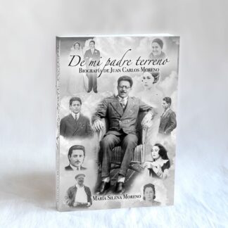 DE MI PADRE TERRENO - BIOGRAFÍA DE JUAN CARLOS MORENO